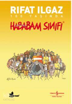  Hababam Sınıfı | Hababam Sınıfı | Rıfat Ilgaz | Türkiye İş Bankası Kültür Yayınları | 9786053601005 