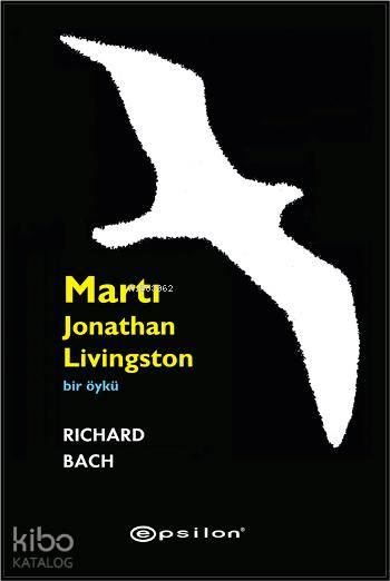  Martı Jonathan Livingston | Richard Bach | Kader Ay Demireğen | Epsilon Yayınevi | 9789753310086 | 