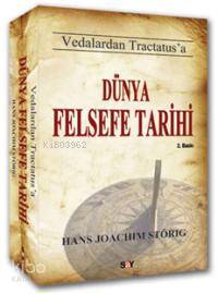  Vedalardan Tractatusa Dünya Felsefe Tarihi | Vedalardan Tractatusa Dünya Felsefe Tarihi | Hans Joachim Störig | Say Yayınları | 9786050200232 
