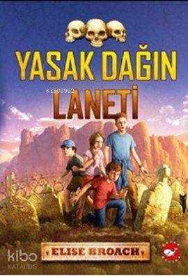  Yasak Dağın Laneti | Elise Broach | Beyaz Balina Yayınları | 9789759995928 | 