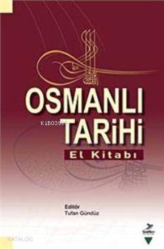  Osmanlı Tarihi El Kitabı | Osmanlı Tarihi El Kitabı | Tufan Gündüz | Grafiker Yayınları | 9789756355886 