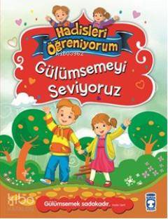  Gülümsemeyi Seviyoruz +6 Yaş | Nur Kutlu | Ayşe Kıtıl | Timaş Çocuk | 9786050800937 | 