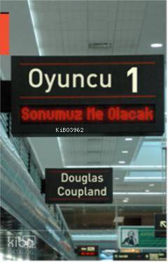  Oyuncu 1 | Douglas Coupland | Sinan Okan | Seda Ersavcı | İthaki Yayınları | 9786053752219 | 
