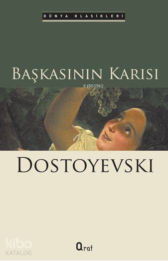  Başkasının Karısı | Başkasının Karısı | Fyodor Mihayloviç Dostoyevski | Araf Yayınları | 9786054533633 