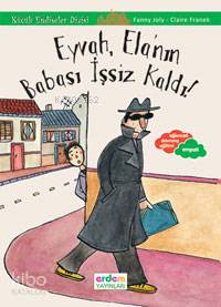  Eyvah Elanın Babası İşsiz Kaldı | Eyvah Elanın Babası İşsiz Kaldı | Fanny Joly | Egemen Demircioğlu | Erdem Çocuk | 9789755017921 
