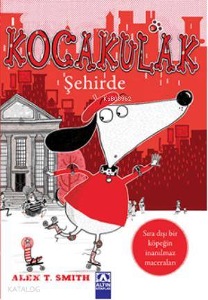  Kocakulak Şehirde | Alex T Smith | Pınar Gönen | Altın Kitaplar | 9789752116948 | 