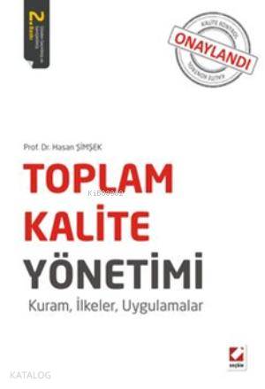  Toplam Kalite Yönetimi Kuram İlkeler Uygulamalar | Toplam Kalite Yönetimi Kuram İlkeler Uygulamalar | Hasan Şimşek | Seçkin Yayıncılık | 9789750224980 