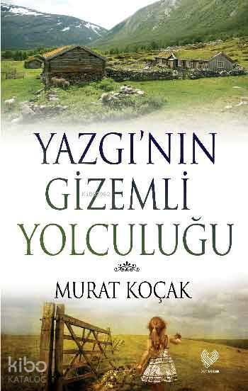  Yazgının Gizemli Yolculuğu | Murat Koçak | Çağrı Yayınları | 9789754542288 | 