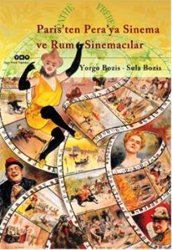  Paristen Peraya Sinema ve Rum Sinemacılar | Paristen Peraya Sinema ve Rum Sinemacılar | Sula Bozis | Yorgo Bozis | Yorgo BozisSula Bozis | Yapı Kredi Yayınları ( YKY ) | 9789750826948 