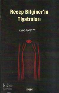 Recep Bilginer´in Tiyatroları