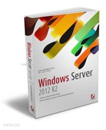  Windows Server 2012 R2 İşletim Sistemine Genel Bakış MCSE Sertifika Sınavlarına Temel Hazırlık Kılavuzu | Windows Server 2012 R2 İşletim Sistemine Genel Bakış MCSE Sertifika Sınavlarına Temel Hazırlık Kılavuzu | Serhad Makbuloğlu | Seçkin Yayıncılık | 9789750229053 
