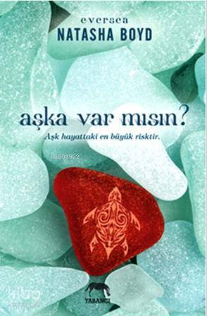  Aşka Var Mısın | Tuğçe Nida Sevin | Şükrü Karakoç | Natasha Boyd | Filiz Tülek | Yabancı Yayınları | 9786055016128 | 