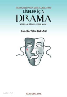 Liseler İçin Drama; Konu Anlatımlı - Uygulamalı