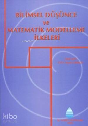  Bilimsel Düşünce ve Matematiksel Modelleme İlkeleri | Bilimsel Düşünce ve Matematiksel Modelleme İlkeleri | Zekai Şen | Su Vakfı Yayınları | 9789756455004 