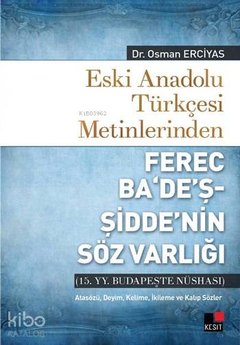 Eski Anadolu Türkçesi Metinlerinden Ferec Ba'de'ş - Şidde'nin Söz Varlığı kitap kapağı