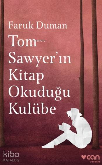  Tom Sawyerin Kitap Okuduğu Kulübe | Faruk Duman | Can Yayınları | 9789750727740 | 