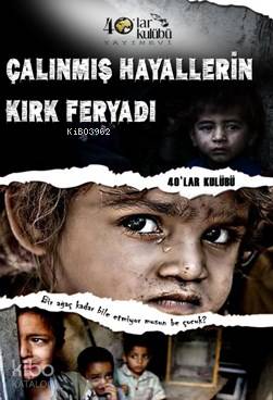  Çalınan Hayallerin Kırk Feryadı | Kolektif | 40lar Kulübü Yayınevi | 9786059889155 | 