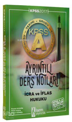Kpss A Grubu İcra ve İflas Hukuku Ayrıntılı Ders Notları 2017