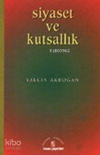  Siyaset ve Kutsallık | Yalçın Akdoğan | İnsan Yayınları | 9789755741536 | 