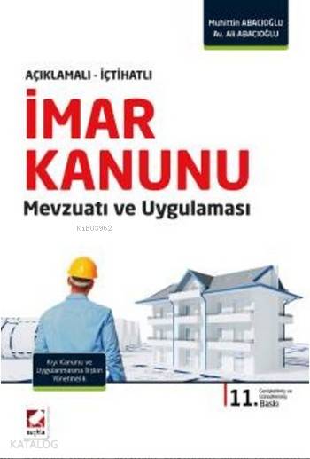  İmar Kanunu Mevzuatı ve Uygulaması (Ciltli) Açıklamalı – İçtihatlı | İmar Kanunu Mevzuatı ve Uygulaması (Ciltli) Açıklamalı – İçtihatlı | Muhittin Abacıoğlu | Ali Abacıoğlu | Muhittin AbacıoğluAli Abacıoğlu | Seçkin Yayıncılık | 9789750238109 