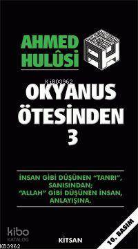  Okyanus Ötesinden 3 | Okyanus Ötesinden 3 | Ahmed Hulusi | Kitsan Yayınevi | 9789757557647 