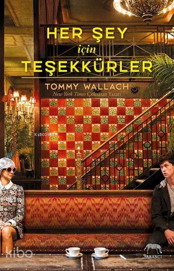  Her Şey İçin Teşekkürler (Ciltli) | Hasret Parlak | Tommy Wallach | Yabancı Yayınları | 9786059585347 | 