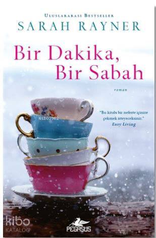  Bir Sabah Bir Dakika | Mine Atafırat | Tüvana Zararsız | Fatma Can | Sarah Rayner | Pegasus Yayıncılık | 9786052991930 | 