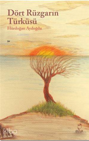  Dört Rüzgarın Türküsü | Hürdoğan Aydoğdu | Doruk Can Koçak | Doruk Yayıncılık | 9789755536965 | 