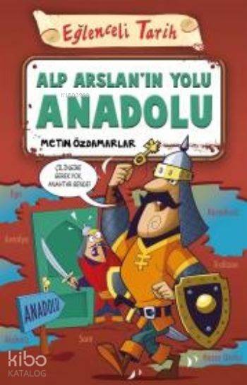  Alp Arslanın Yolu Anadolu | Metin Özdamarlar | Timaş Yayınları | 9785050824394 