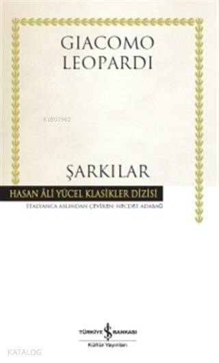  Şarkılar | Şarkılar | Necdet Adabağ | Giacomo Leopardi | Türkiye İş Bankası Kültür Yayınları | 9786053326663 