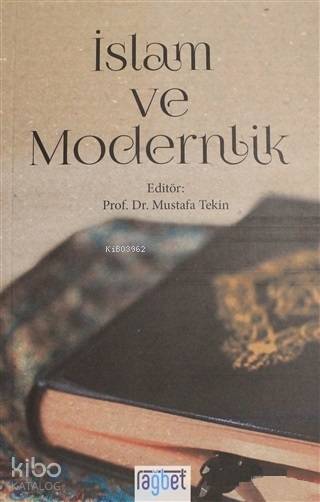  İslam ve Modernlik | İslam ve Modernlik | Mustafa Tekin | Rağbet Yayınları | 9786059475709 