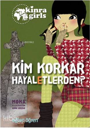  Kim Korkar Hayaletlerden Eğlen Öğren Kinra Girls 4 | Aslı Koç | Moka | Dstil Tasarım | 9786055435820 | 