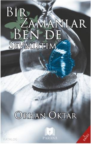  Bir Zamanlar Bende Sevmiştim | Emine Yıldızgil | Orhan Oktar | Türkan Parlat | Parana Yayınları | 9786056943195 | 