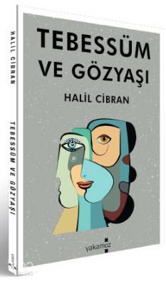  Tebessüm ve Gözyaşı | Tebessüm ve Gözyaşı | Halil Cibran | Zeynep Kesici | Yakamoz Yayınları | 9786052972656 