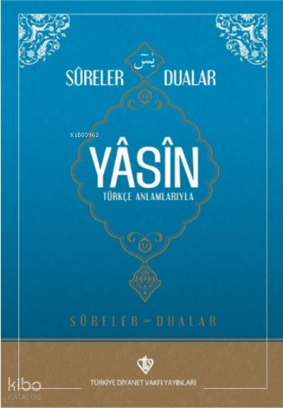 Sureler Ve Dualar Yâsin Türkçe Anlamlarıyla