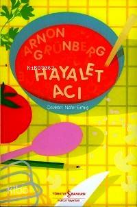  Hayalet Acı | Hayalet Acı | Arnon Grünberg | Nafer Ermiş | Türkiye İş Bankası Kültür Yayınları | 9789944880626 
