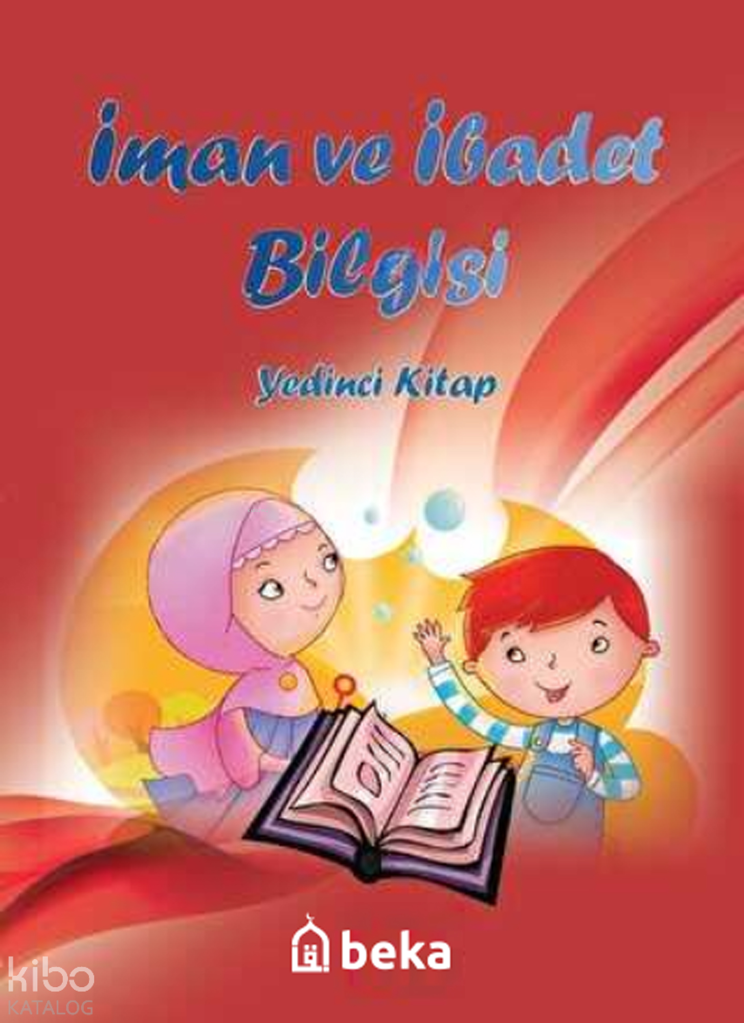  İman ve İbadet Bilgisi Yedinci Kitap | Kolektif | Beka Yayınları | 9786257495028 | 