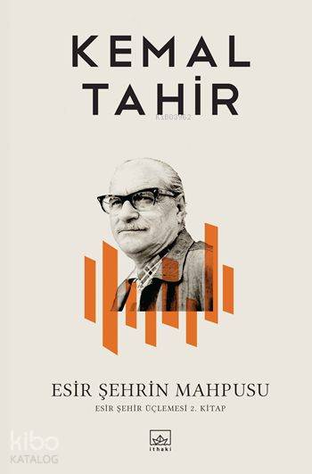  Esir Şehrin Mahpusu | Kemal Tahir | İthaki Yayınları | 9789752730953 | 