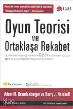  Oyun Teorisi ve Ortaklaşa Rekabet Rekabet ile İşbirliğini Birbirine Bağlayan Devrimci Bir Yaklaşım | Adam M BrandenburgerBarry J Nalebuff | Levent Cinemre | Scala Yayıncılık | 9789757132226 | 
