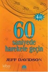  60 Saniyede Harekete Geçin | 60 Saniyede Harekete Geçin | Jeff Davidson | Elif Sezginci | Martı Yayınları | 9786055872144 
