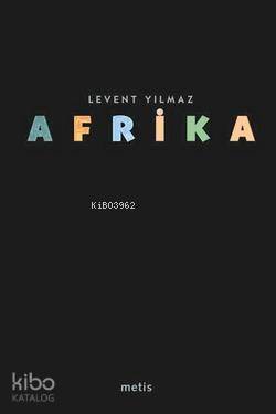  Afrika | Levent Yılmaz | Metis Yayıncılık | 9789753426978 | 