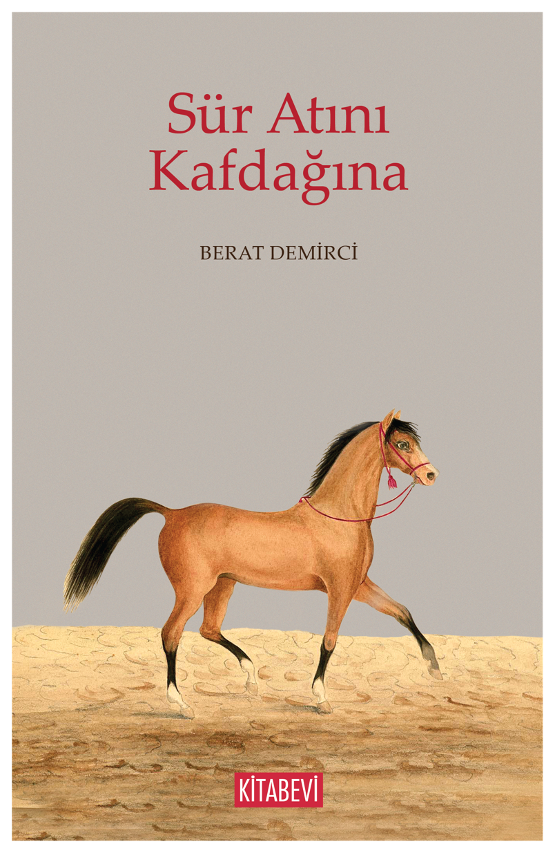  Sür Atını Kafdağına | Berat Demirci | Kitabevi Yayınları | 9786054907779 | 