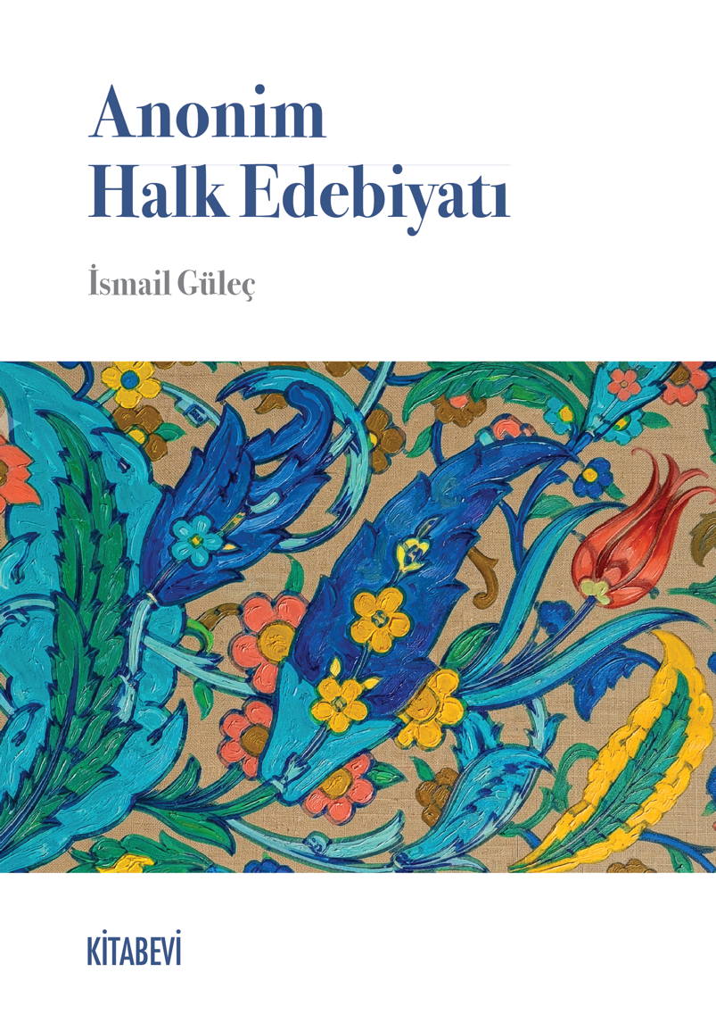  Anonim Halk Edebiyatı | İsmail Güleç | GENEL | 9786254907694 | 